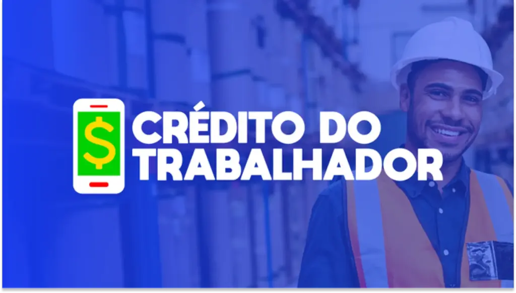 Banner com o texto “CRÉDITO DO TRABALHADOR” e ícone de moeda, com um homem sorrindo usando capacete e colete laranja em um cenário de construção ao fundo.