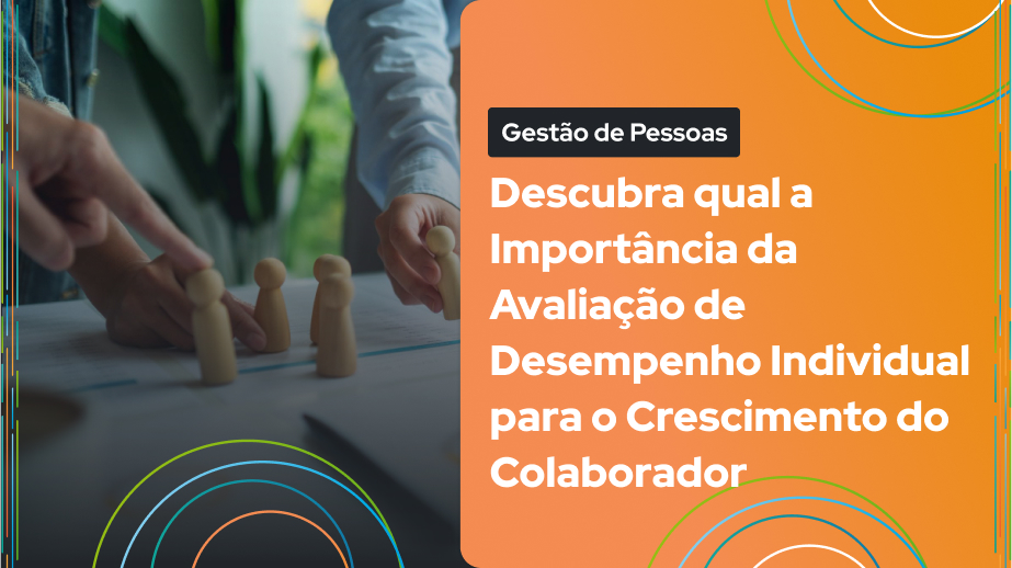 Leia mais sobre o artigo Descubra a Importância da Avaliação de Desempenho Individual para o crescimento do colaborador