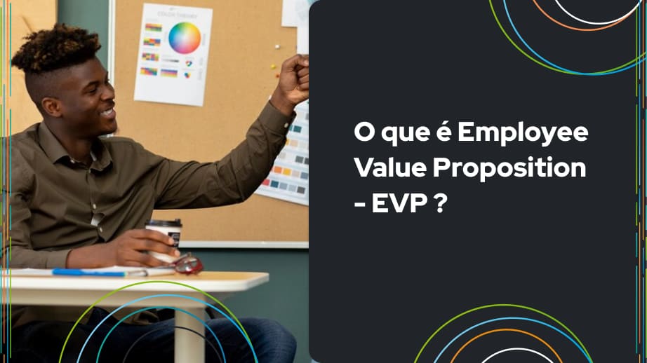 Leia mais sobre o artigo O que é Employee Value Proposition – EVP ?