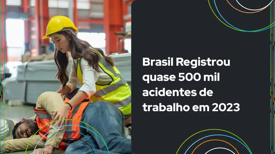 Dados registrados no sistema eSocial demonstram que foram registrados em 2023 um total de 499.955 acidentes de trabalho. 