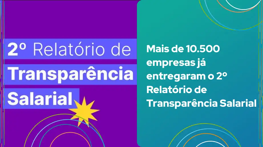 Leia mais sobre o artigo Mais de 10.500 empresas já entregaram o 2º Relatório de Transparência Salarial