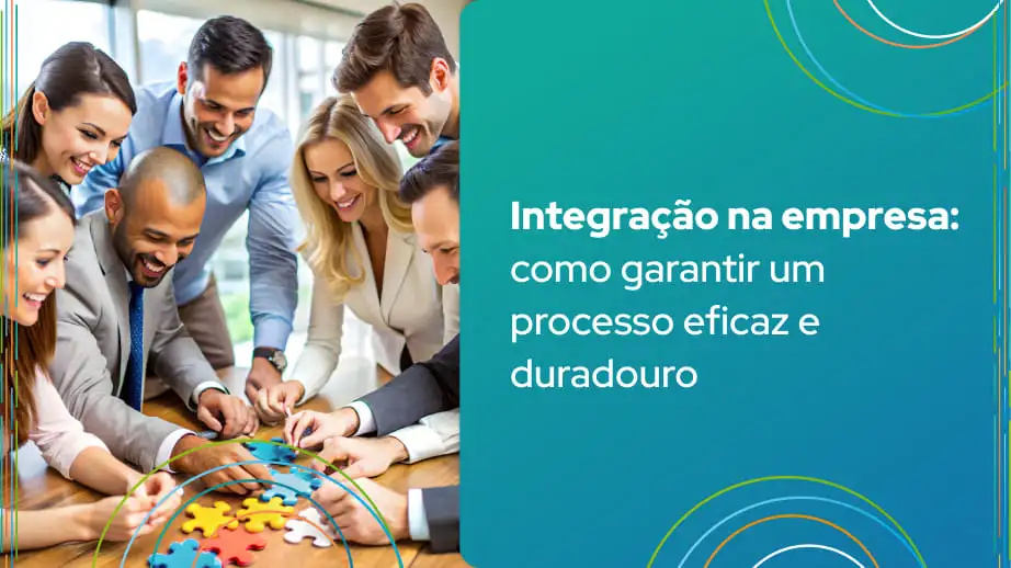 Leia mais sobre o artigo O que é Integração na empresa: 4 passos de como garantir um processo eficaz e duradouro