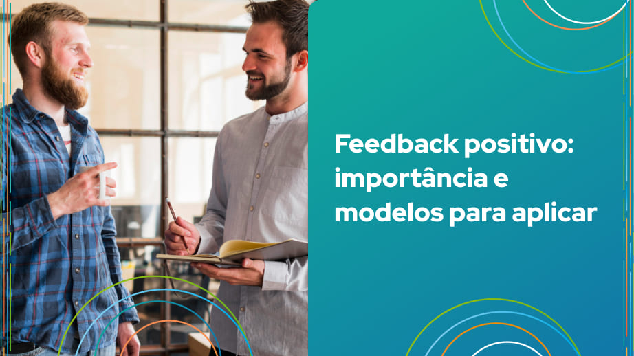 O feedback positivo destaca o que foi bem feito, reconhecendo o esforço e os resultados alcançados.