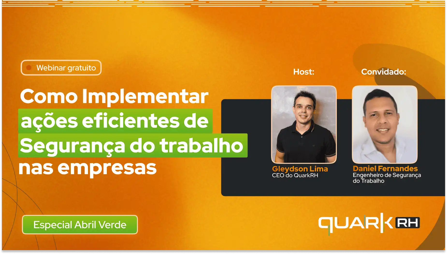 Imagem de um webinar gratuito sobre ações eficientes de segurança do trabalho nas empresas, com palestrantes Gleyson Lima e Daniel Fernandes, promovido pela Quark RH, com destaque para o evento especial de abril.