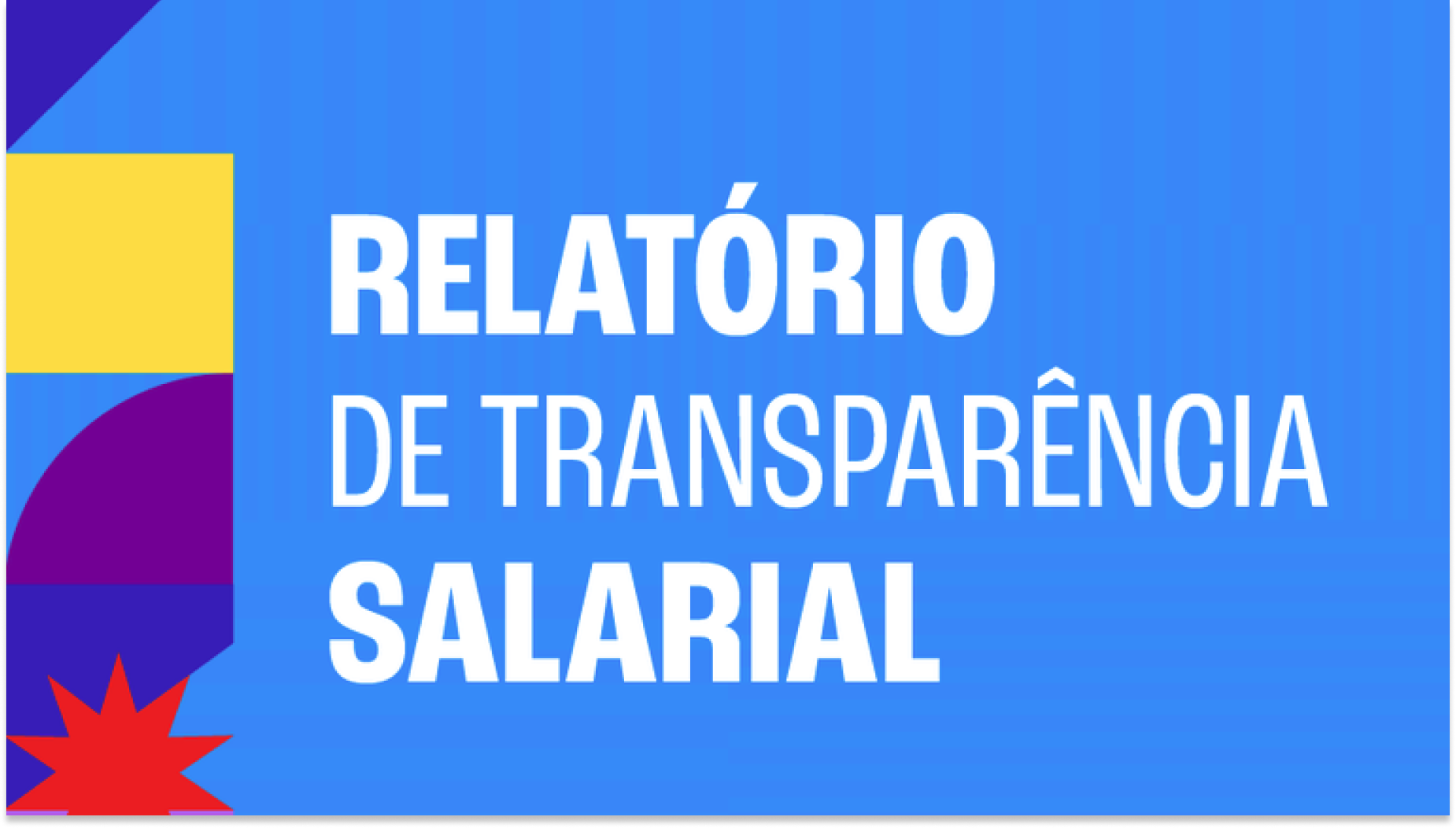 Imagem de capa do relatório de transparência salarial, com fundo azul e elementos coloridos, destacando a importância da transparência nas informações salariais.